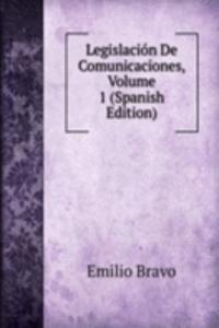 Legislacion De Comunicaciones, Volume 1 (Spanish Edition)