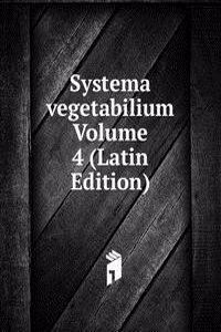 Systema vegetabilium Volume 4 (Latin Edition)