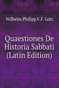 Quaestiones De Historia Sabbati (Latin Edition)