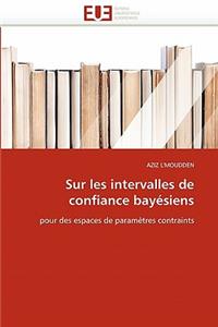 Sur Les Intervalles de Confiance Bay�siens