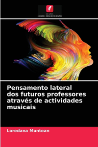 Pensamento lateral dos futuros professores através de actividades musicais