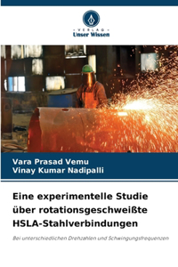 Eine experimentelle Studie über rotationsgeschweißte HSLA-Stahlverbindungen