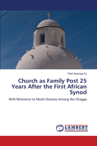 Church as Family Post 25 Years After the First African Synod