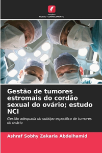 Gestão de tumores estromais do cordão sexual do ovário; estudo NCI