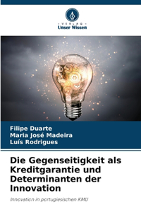 Gegenseitigkeit als Kreditgarantie und Determinanten der Innovation
