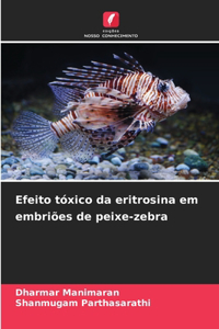 Efeito tóxico da eritrosina em embriões de peixe-zebra