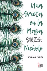 Una Grieta en la Masa Gris. Nichole (Spanish Edition)