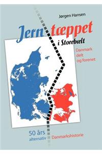 Jerntæppet i Storebælt - Danmark delt og forenet