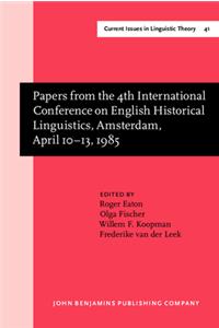 Papers from the 4th International Conference on English Historical Linguistics, Amsterdam, April 10-13, 1985