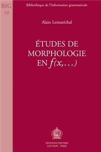 Etudes de Morphologie en F(x,...)