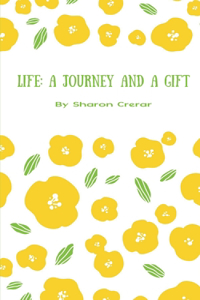 Life: a journey and a gift