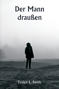 Mann draußen