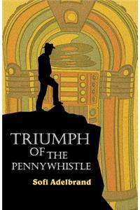 Triumph of the Pennywhistle