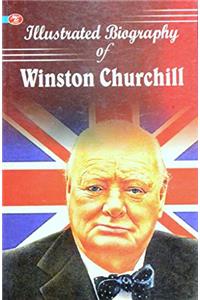 Illustrated Biography of Winston Churchill