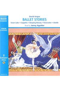 Ballet Stories: Cappelia, Giselle, Sleeping Beauty, the Nutcracker, Swann Lake