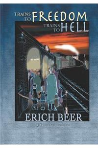 Trains to Freedom, Trains to Hell