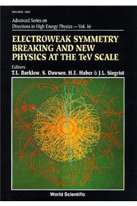 Electroweak Symmetry Breaking and New Physics at the TeV Scale