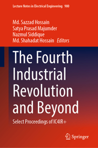 The Fourth Industrial Revolution and Beyond: Select Proceedings of Ic4ir+