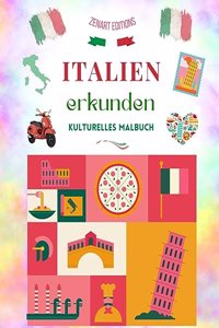 Italien erkunden - Kulturelles Malbuch - Klassische und zeitgenössische kreative Entwürfe von italienischen Symbolen