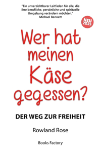 Wer hat meinen Käse gegessen?