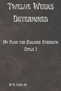 Twelve Weeks Determined