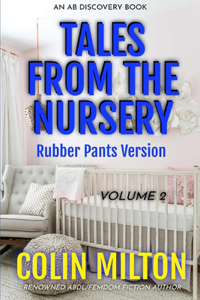 Tales From The Nursery Vol 2 (rubber pants version)