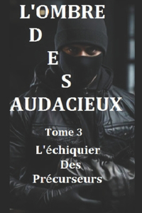 L'Ombre Des Audacieux
