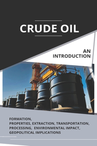 Crude Oil An Introduction