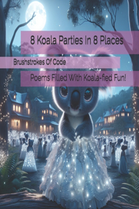8 Koala Parties In 8 Places