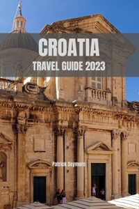 Croatia Travel Guide 2023