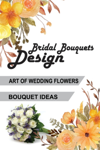 Bridal Bouquets Design
