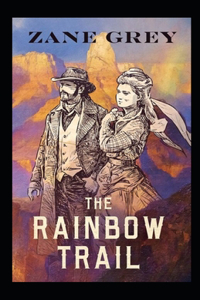 The Rainbow Trail Annotated