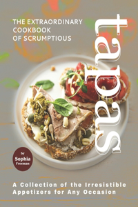 The Extraordinary Cookbook of Scrumptious Tapas