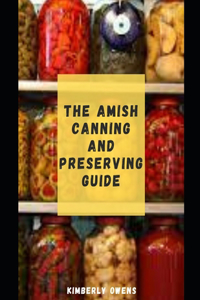 The Amish Canning and Preserving Guide