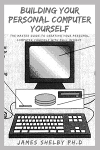 Building Your Personal Computer Yourself