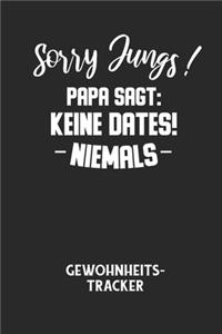 Sorry Jungs! Papa Sagt