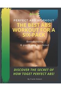 perfect abs workout The Best Abs Workout For A Six-Pack Bodybuilding 6 pack abs workout Discover The Secret of How toGet Perfect Abs!