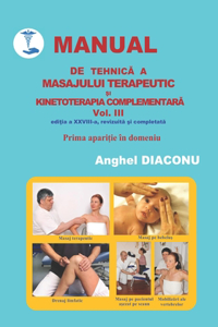 MANUAL DE TEHNICĂ A MASAJULUI TERAPEUTIC ȘI KINETOTERAPIA COMPLEMENTARĂ - volumul 3 editia 28