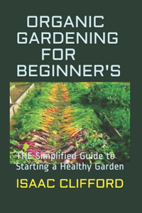 Organic Gardening for Beginner's