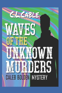 Waves of the Unkown Murders