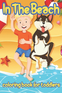 In The Beach coloring book for toddlers
