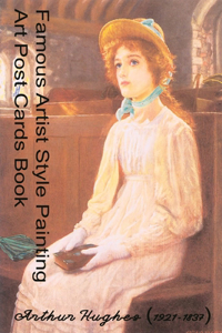 Art Post Cards Book - Famous Artist Style Painting - Arthur Hughes (1837-1921)