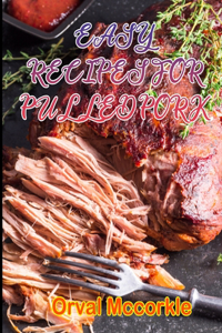 Easy Recipes for Pulled Pork