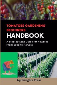 Tomatoes gardening beginners Handbooks