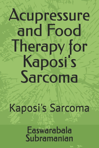 Acupressure and Food Therapy for Kaposi's Sarcoma