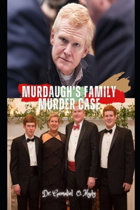 Murdaugh's Family Murder Case