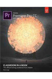 Adobe Premiere Pro CC Classroom in a Book (2017 release)