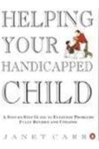 Helping Your Handicapped Child: A Step-by-step Guide to Everyday Problems