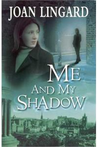 Me and My Shadow