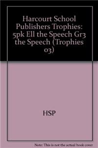 Harcourt School Publishers Trophies: Ell Reader 5-Pack Grade 3 the Speech